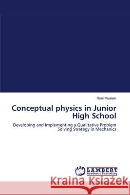 Conceptual physics in Junior High School Roni Mualem 9783838300832