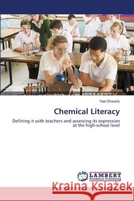 Chemical Literacy Yael Shwartz 9783838302164 LAP Lambert Academic Publishing