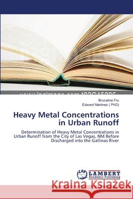 Heavy Metal Concentrations in Urban Runoff  9783838302768 LAP Lambert Academic Publishing AG & Co KG