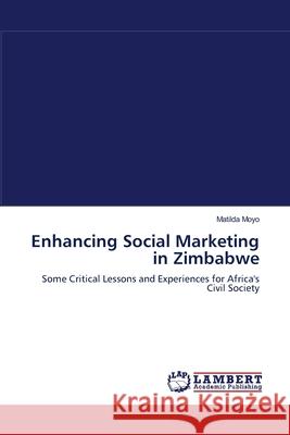 Enhancing Social Marketing in Zimbabwe  9783838302843 LAP Lambert Academic Publishing AG & Co KG