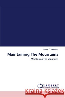 Maintaining The Mountains Middleton, Steven O. 9783838302874