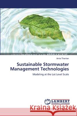 Sustainable Stormwater Management Technologies  9783838303024 LAP Lambert Academic Publishing AG & Co KG