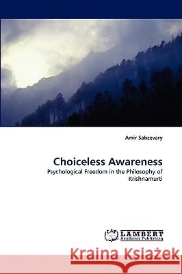 Choiceless Awareness Amir Sabzevary 9783838303857