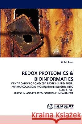 Redox Proteomics & Bioinformatics H Fai Poon 9783838303864 LAP Lambert Academic Publishing