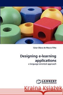Designing e-learning applications César Olavo de Moura Filho 9783838304144 LAP Lambert Academic Publishing