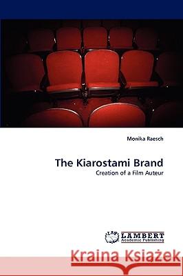 The Kiarostami Brand Monika Raesch 9783838304328