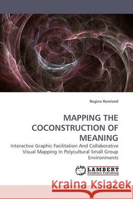 Mapping the Coconstruction of Meaning Regina Rowland 9783838304380