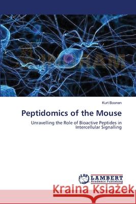 Peptidomics of the Mouse Kurt Boonen 9783838304595 LAP Lambert Academic Publishing