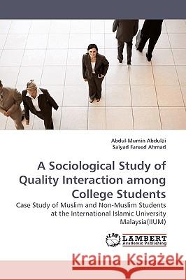 A Sociological Study of Quality Interaction among College Students Abdul-Mumin Abdulai 9783838305240