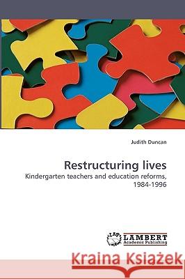 Restructuring lives Duncan, Judith 9783838305318