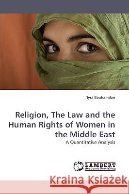Religion, The Law and the Human Rights of Women in the Middle East Bouhamdan, Tyra 9783838305660