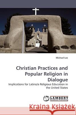 Christian Practices and Popular Religion in Dialogue  9783838305820 LAP Lambert Academic Publishing AG & Co KG