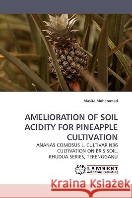 Amelioration of Soil Acidity for Pineapple Cultivation  9783838306117 LAP Lambert Academic Publishing AG & Co KG