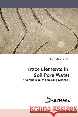 Trace Elements in Soil Pore Water  9783838306827 LAP Lambert Academic Publishing AG & Co KG