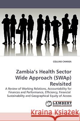 Zambia's Health Sector Wide Approach (Swap) Revisited  9783838307299 LAP Lambert Academic Publishing AG & Co KG