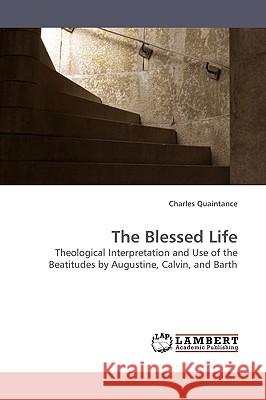 The Blessed Life  9783838307619 LAP Lambert Academic Publishing AG & Co KG