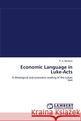 Economic Language in Luke-Acts  9783838308098 LAP Lambert Academic Publishing AG & Co KG
