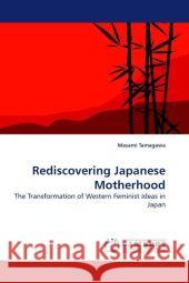 Rediscovering Japanese Motherhood Masami Tamagawa 9783838308647 LAP Lambert Academic Publishing