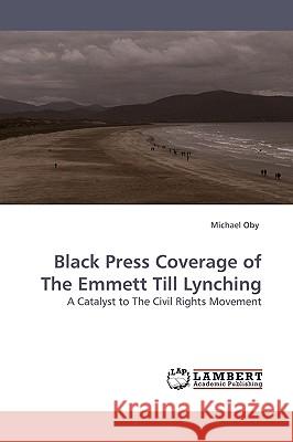 Black Press Coverage of the Emmett Till Lynching  9783838308708 LAP Lambert Academic Publishing AG & Co KG