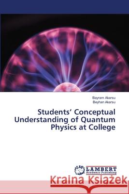 Students' Conceptual Understanding of Quantum Physics at College  9783838309170 LAP Lambert Academic Publishing AG & Co KG