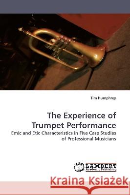 The Experience of Trumpet Performance  9783838310183 LAP Lambert Academic Publishing AG & Co KG