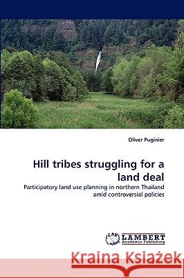 Hill tribes struggling for a land deal Oliver Puginier 9783838312187 LAP Lambert Academic Publishing