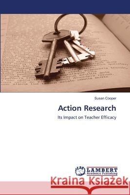 Action Research Susan Cooper (Susan Cooper Plymouth Marjons University UK) 9783838312682 LAP Lambert Academic Publishing