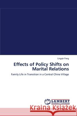 Effects of Policy Shifts on Marital Relations Lingqin Feng 9783838313504 LAP Lambert Academic Publishing