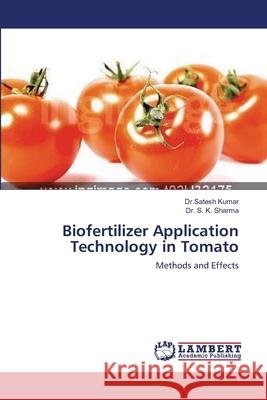 Biofertilizer Application Technology in Tomato Dr Satesh Kumar, Dr S K Sharma 9783838314570 LAP Lambert Academic Publishing