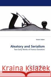 Aleatory and Serialism Yotam Haber 9783838314969 LAP Lambert Academic Publishing