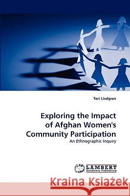 Exploring the Impact of Afghan Women's Community Participation Teri Lindgren 9783838315485 LAP Lambert Academic Publishing