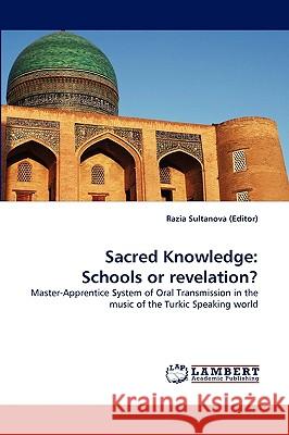 Sacred Knowledge: Schools or revelation? Sultanova (Editor), Razia 9783838315584
