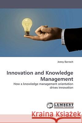 Innovation and Knowledge Management Jenny Darroch 9783838315775