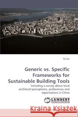 Generic vs. Specific Frameworks for Sustainable Building Tools  9783838316062 LAP Lambert Academic Publishing AG & Co KG