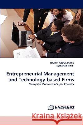 Entrepreneurial Management and Technology-based Firms Izaidin Abdul Majid, Kamariah Ismail 9783838316123