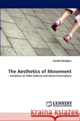 The Aesthetics of Movement Camilla Damkjaer 9783838316536