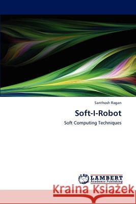 Soft-I-Robot Santhosh Ragan 9783838316697