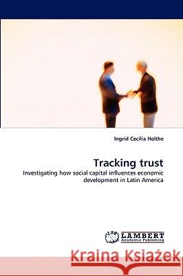Tracking trust Ingrid Cecilia Holthe 9783838317243 LAP Lambert Academic Publishing