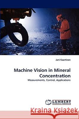 Machine Vision in Mineral Concentration Jani Kaartinen 9783838317700