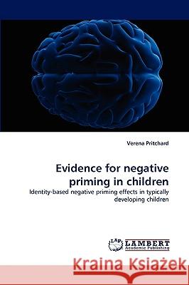 Evidence for negative priming in children Verena Pritchard 9783838318066 LAP Lambert Academic Publishing