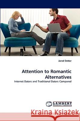 Attention to Romantic Alternatives Jared Detter 9783838318226