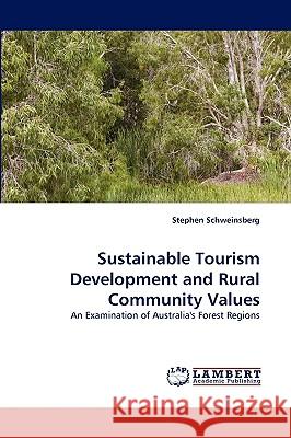 Sustainable Tourism Development and Rural Community Values Uts Business School Stephen Schweinsberg (University of Technology, Sydney) 9783838318240