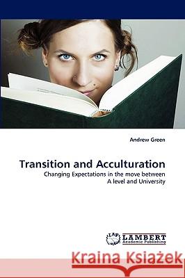 Transition and Acculturation Andrew Green 9783838318370 LAP Lambert Academic Publishing