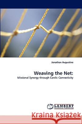 Weaving the Net Jonathan Augustine 9783838318745