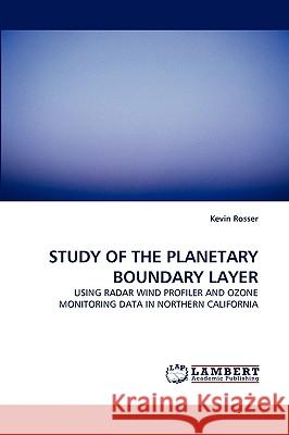 Study of the Planetary Boundary Layer Kevin Rosser 9783838318790