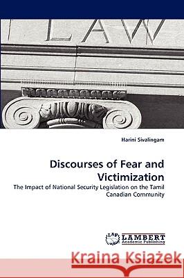 Discourses of Fear and Victimization Harini Sivalingam 9783838318875 LAP Lambert Academic Publishing