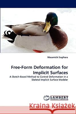 Free-Form Deformation for Implicit Surfaces Masamichi Sugihara 9783838318882