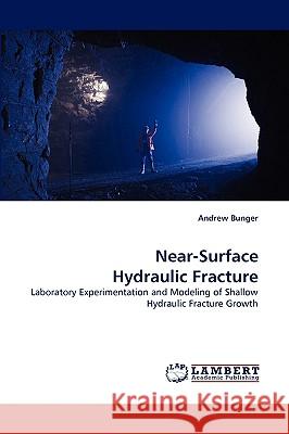 Near-Surface Hydraulic Fracture Andrew Bunger 9783838319179