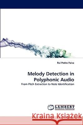 Melody Detection in Polyphonic Audio Rui Pedro Paiva 9783838319704