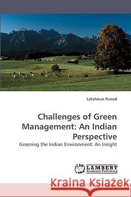 Challenges of Green Management: An Indian Perspective Prasad, Lakshman 9783838319841